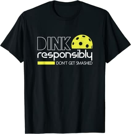 Dink Responsibly Pickleball Apparel